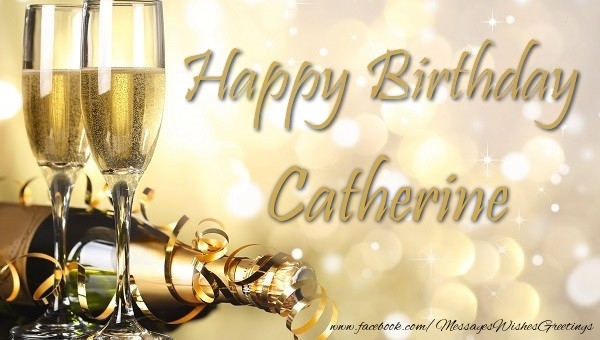 Greetings Cards for Birthday - Champagne | Happy Birthday Catherine