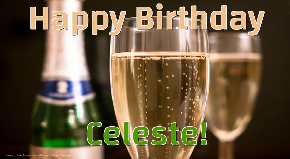 Greetings Cards for Birthday - Champagne | Happy Birthday Celeste!