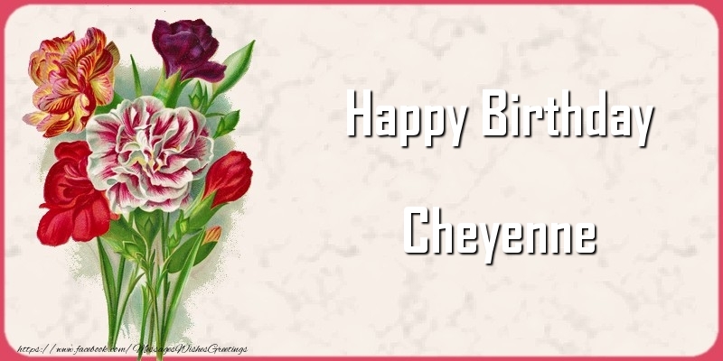  Greetings Cards for Birthday - Bouquet Of Flowers & Flowers | Happy Birthday Cheyenne