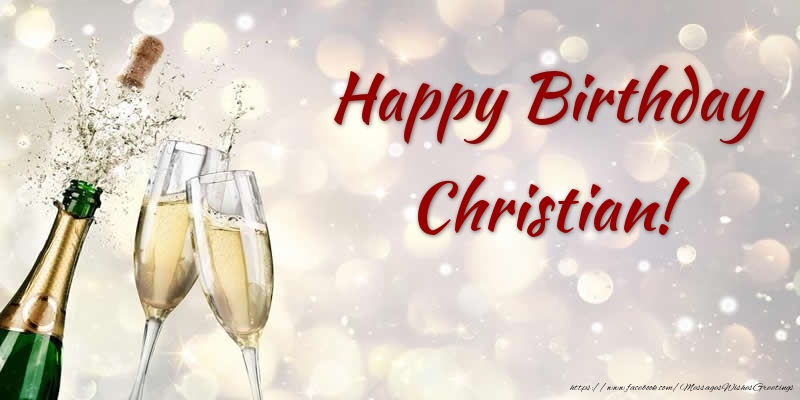 Greetings Cards for Birthday - Champagne | Happy Birthday Christian!