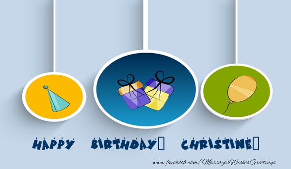  Greetings Cards for Birthday - Gift Box & Party | Happy Birthday, Christine!