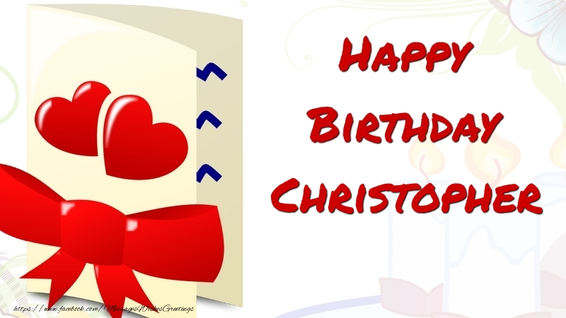 Greetings Cards for Birthday - Happy Birthday Christopher