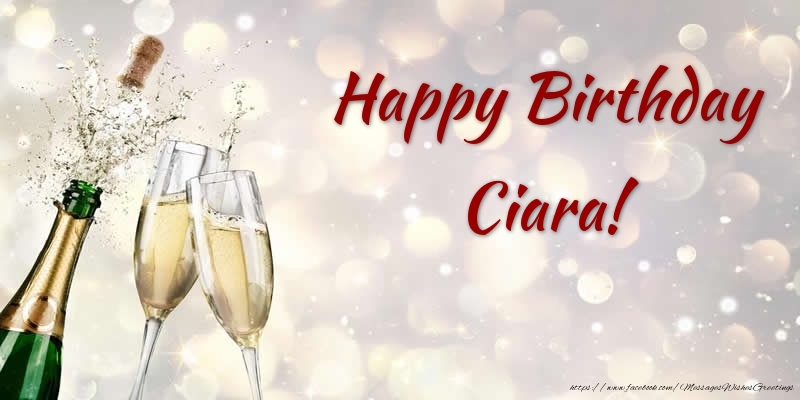 Greetings Cards for Birthday - Champagne | Happy Birthday Ciara!