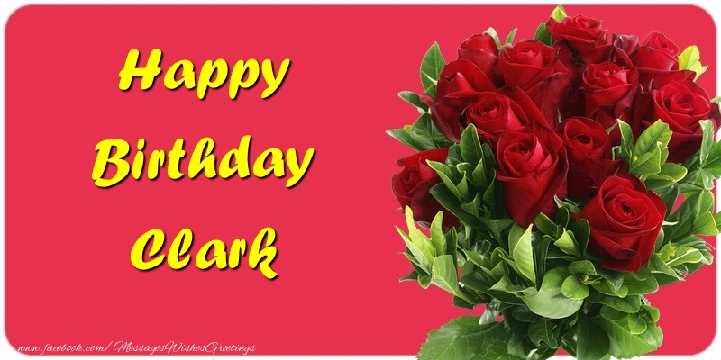 Greetings Cards for Birthday - Roses | Happy Birthday Clark