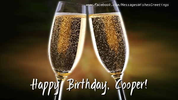 Greetings Cards for Birthday - Champagne | Happy Birthday, Cooper!