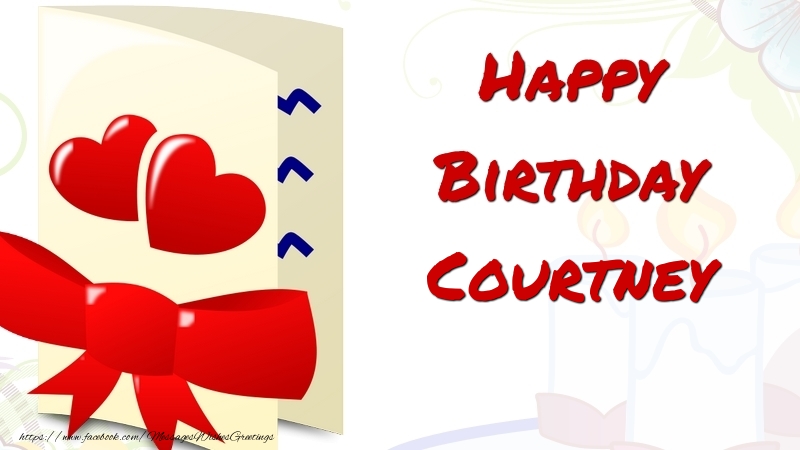 Greetings Cards for Birthday - Happy Birthday Courtney