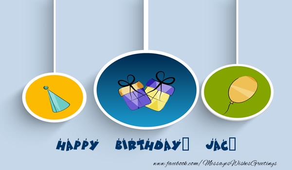 Greetings Cards for Birthday - Gift Box & Party | Happy Birthday, Jac!