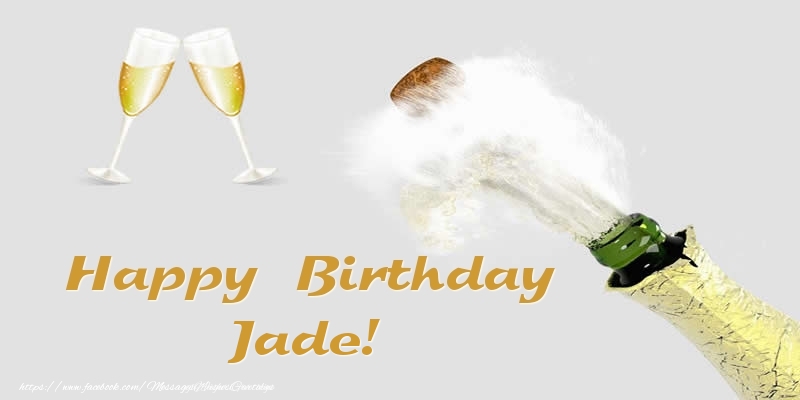  Greetings Cards for Birthday - Champagne | Happy Birthday Jade!