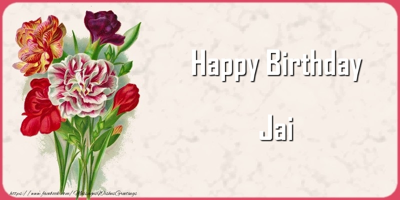  Greetings Cards for Birthday - Bouquet Of Flowers & Flowers | Happy Birthday Jai