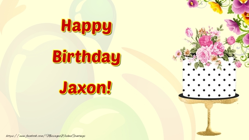 Greetings Cards for Birthday - Cake & Flowers | Happy Birthday Jaxon