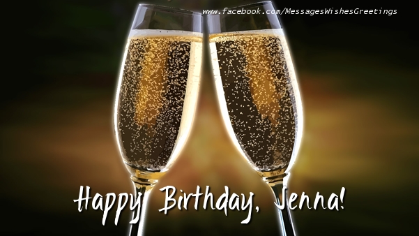 Greetings Cards for Birthday - Champagne | Happy Birthday, Jenna!