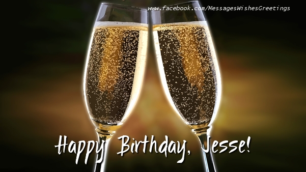 Greetings Cards for Birthday - Champagne | Happy Birthday, Jesse!