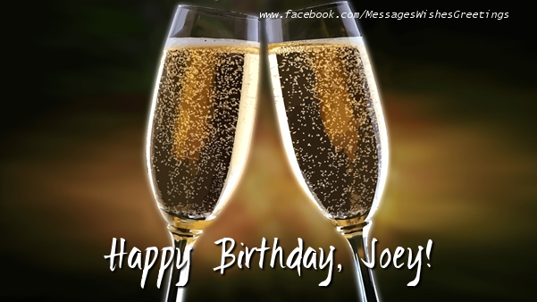  Greetings Cards for Birthday - Champagne | Happy Birthday, Joey!