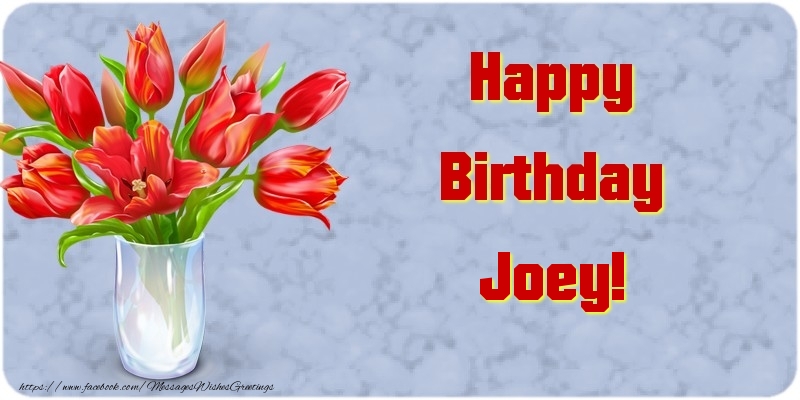 Greetings Cards for Birthday - Happy Birthday Joey