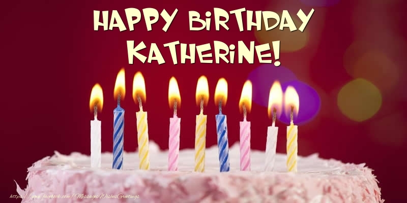  Greetings Cards for Birthday -  Cake - Happy Birthday Katherine!