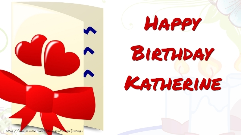 Greetings Cards for Birthday - Happy Birthday Katherine