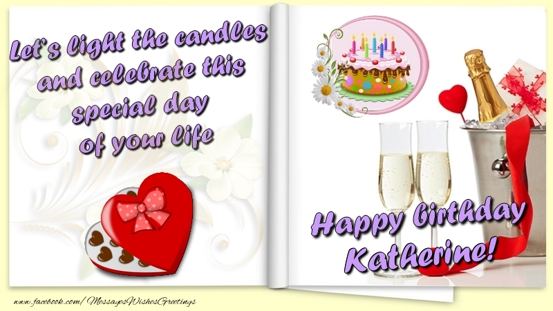  Greetings Cards for Birthday - Champagne & Flowers & Photo Frame | Let’s light the candles and celebrate this special day  of your life. Happy Birthday Katherine