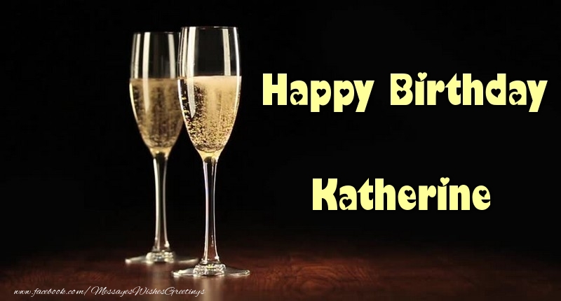  Greetings Cards for Birthday - Champagne | Happy Birthday Katherine