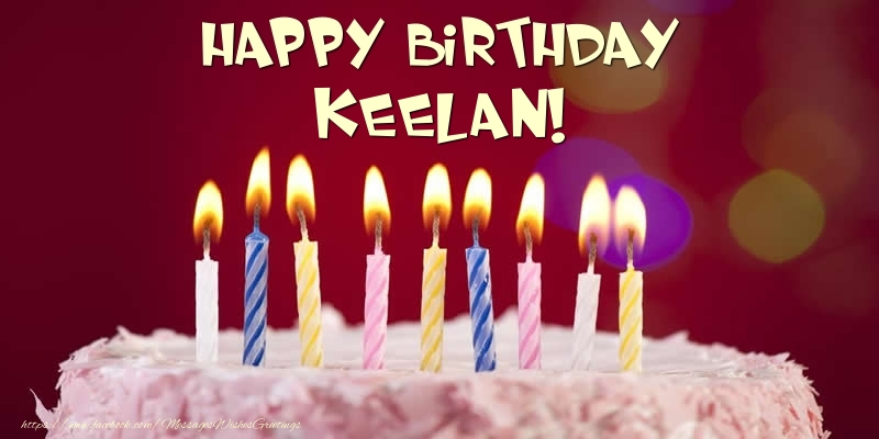 Greetings Cards for Birthday -  Cake - Happy Birthday Keelan!