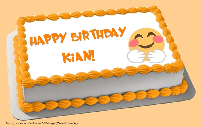 Greetings Cards for Birthday -  Happy Birthday Kian! Cake