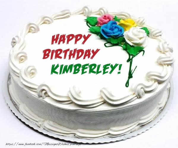 Greetings Cards for Birthday - Cake | Happy Birthday Kimberley!