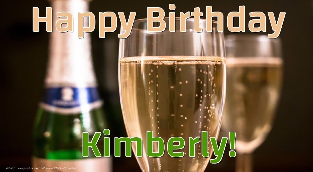 Greetings Cards for Birthday - Champagne | Happy Birthday Kimberly!