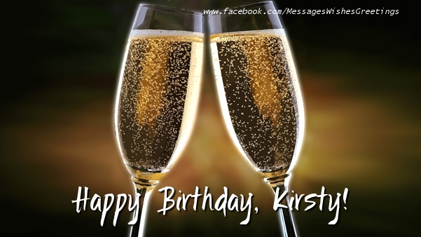 Greetings Cards for Birthday - Champagne | Happy Birthday, Kirsty!