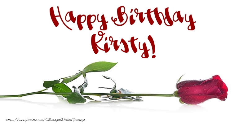  Greetings Cards for Birthday - Flowers & Roses | Happy Birthday Kirsty!