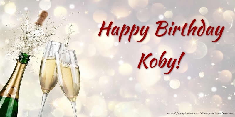 Greetings Cards for Birthday - Champagne | Happy Birthday Koby!