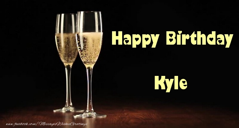 Greetings Cards for Birthday - Champagne | Happy Birthday Kyle