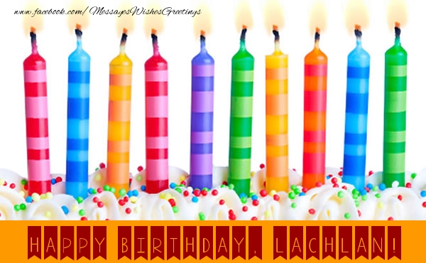 Greetings Cards for Birthday - Candels | Happy Birthday, Lachlan!