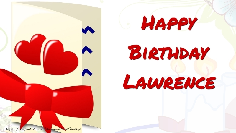 Greetings Cards for Birthday - Happy Birthday Lawrence