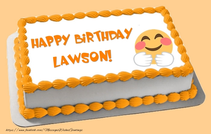 Greetings Cards for Birthday - Happy Birthday Lawson! Cake