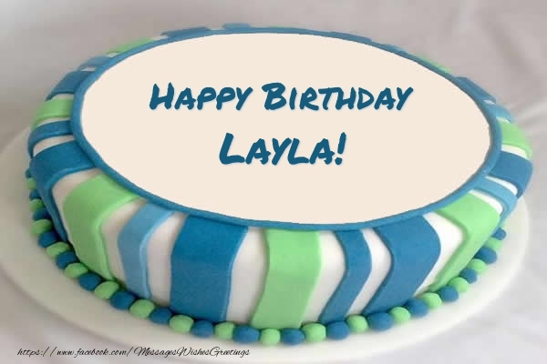 Greetings Cards for Birthday -  Cake Happy Birthday Layla!