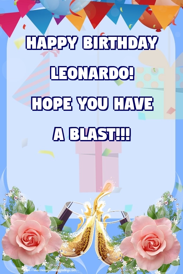 Greetings Cards for Birthday - Happy birthday Leonardo! Hope you have a blast!!!