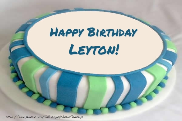 Greetings Cards for Birthday -  Cake Happy Birthday Leyton!