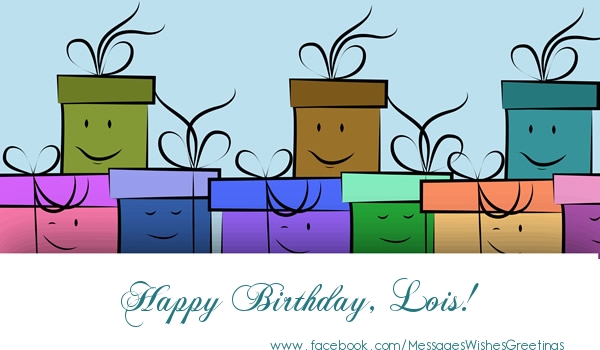 Greetings Cards for Birthday - Gift Box | Happy Birthday, Lois!