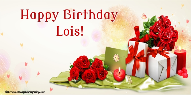 Greetings Cards for Birthday - Happy Birthday Lois!