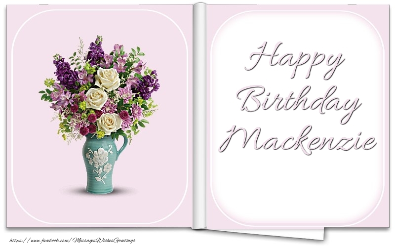 Greetings Cards for Birthday - Happy Birthday Mackenzie