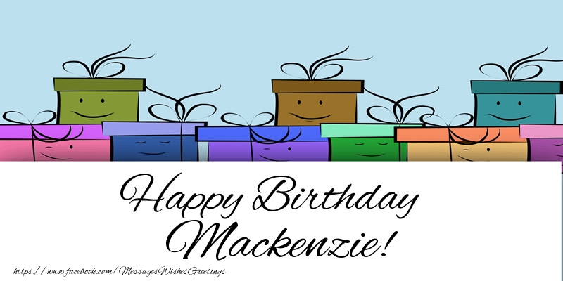 Greetings Cards for Birthday - Happy Birthday Mackenzie!