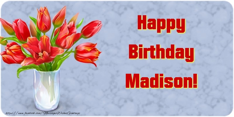 Greetings Cards for Birthday - Bouquet Of Flowers & Flowers | Happy Birthday Madison