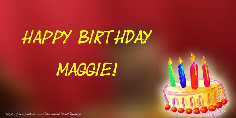 Greetings Cards for Birthday - Happy Birthday Maggie!