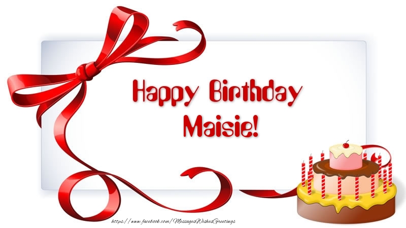 Greetings Cards for Birthday - Happy Birthday Maisie!