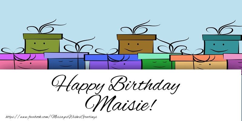 Greetings Cards for Birthday - Gift Box | Happy Birthday Maisie!