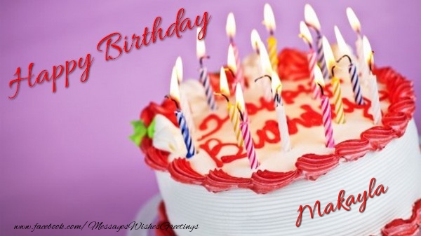 Greetings Cards for Birthday - Cake & Candels | Happy birthday, Makayla!