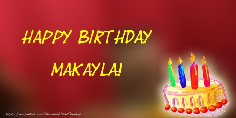 Greetings Cards for Birthday - Happy Birthday Makayla!