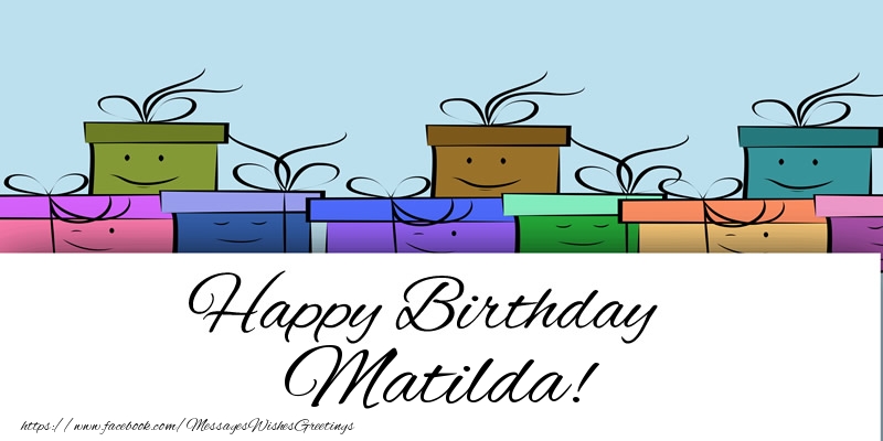 Greetings Cards for Birthday - Happy Birthday Matilda!