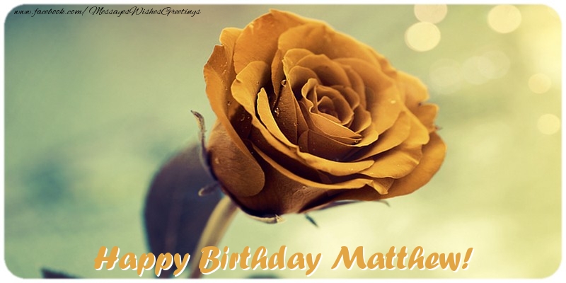 Greetings Cards for Birthday - Roses | Happy Birthday Matthew!