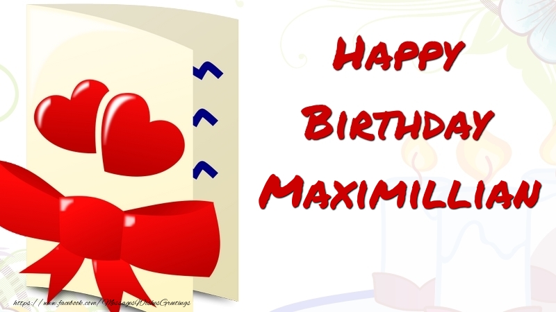 Greetings Cards for Birthday - Happy Birthday Maximillian