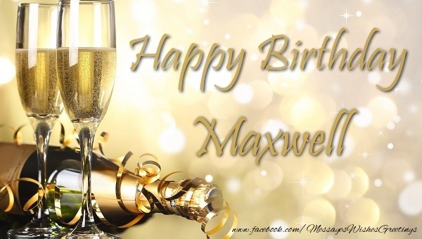 Greetings Cards for Birthday - Champagne | Happy Birthday Maxwell